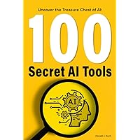 100 Secret AI Tools: Uncover the Treasure Chest of AI