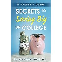 Secrets to Saving Big on College: A Parent's Guide