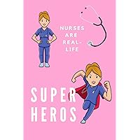 Nurses are real-life SUPERHEROS: Blank College Ruled Lined Notebook 6