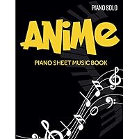 Anime Piano Sheet Music Book: Selection Favorite Songs For Piano Solo( One Summer's Day, The Merry Go Round of Life, A Town with an Ocean View ,...)