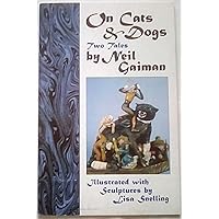 On Cats & Dogs: Two Tales On Cats & Dogs: Two Tales Paperback