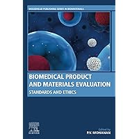 Biomedical Product and Materials Evaluation: Standards and Ethics (Woodhead Publishing Series in Biomaterials) Biomedical Product and Materials Evaluation: Standards and Ethics (Woodhead Publishing Series in Biomaterials) Paperback