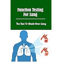 Function Testing For Lung: The Test To Check Your Lung