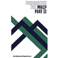 Preparation for MRCP Part II Preparation for MRCP Part II Kindle Hardcover Paperback