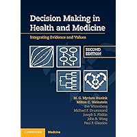 Decision Making in Health and Medicine Decision Making in Health and Medicine Paperback Kindle