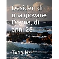 Desideri di una giovane Donna, di anni 28 (Italian Edition) Desideri di una giovane Donna, di anni 28 (Italian Edition) Paperback