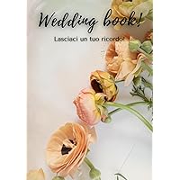 Wedding book: Lasciaci un tuo ricordo! (Italian Edition) Wedding book: Lasciaci un tuo ricordo! (Italian Edition) Hardcover Paperback