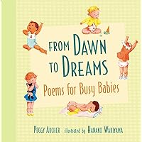 From Dawn to Dreams: Poems for Busy Babies From Dawn to Dreams: Poems for Busy Babies Hardcover
