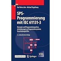 SPS-Programmierung mit IEC 61131-3: Konzepte und Programmiersprachen, Anforderungen an Programmiersysteme, Entscheidungshilfen (VDI-Buch) (German Edition) SPS-Programmierung mit IEC 61131-3: Konzepte und Programmiersprachen, Anforderungen an Programmiersysteme, Entscheidungshilfen (VDI-Buch) (German Edition) Hardcover