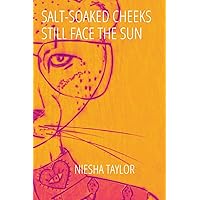 Salt-Soaked Cheeks Still Face the Sun Salt-Soaked Cheeks Still Face the Sun Paperback