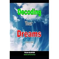 Decoding Your Dreams Part Two: What Your Dreams Mean (What Does Your Dreams Mean)