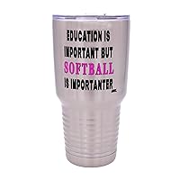 Rogue River Tactical Funny Softball PLayer 30 Oz. Travel Tumbler Mug Cup w/Lid Education Important Gift Idea
