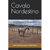 Cavalo Nordestino: Uma História de Resistência (Portuguese Edition)