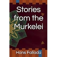 Stories from the Murkelei Stories from the Murkelei Paperback Kindle Hardcover