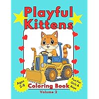 Playful Kittens Coloring Book: 50 Beautiful and Charming Pages full of Adorable Kittens for Girls and Boys. Volume 2. (Playful Animals Coloring Books for Young Children.)