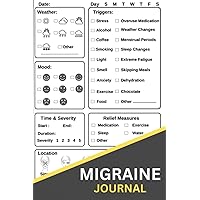 Migraine Journal Logbook: Migraine Journal Logbook: A Daily Tracking Journal For Migraines For Men & Women, Water Level, Relief Measure, Pain Details, Triggers, Location Pain