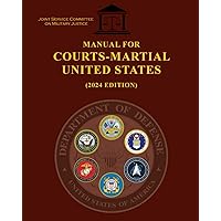 Manual for Courts-Martial: United States 2024 Edition complete with Supplementary Materials and Appendices