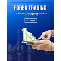 forex trading For Beginners | Best ways and options tu earn from trading (French Edition) forex trading For Beginners | Best ways and options tu earn from trading (French Edition) Kindle Paperback