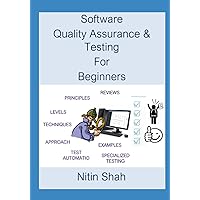 Software Quality Assurance and Testing for Beginners Software Quality Assurance and Testing for Beginners Paperback Kindle