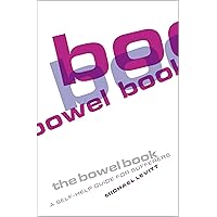 The Bowel Book: A Self-Help Guide for Sufferers The Bowel Book: A Self-Help Guide for Sufferers Paperback