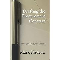 Drafting the Procurement Contract: Strategy, Style, and Process