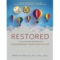 RESTORED: A Self-Paced Grief Workbook for Your Journey from Loss to Life