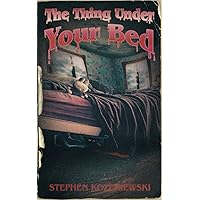 The Thing Under Your Bed