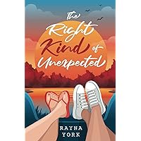 The Right Kind of Unexpected: A New Adult, Summer, Feel-Good Romance The Right Kind of Unexpected: A New Adult, Summer, Feel-Good Romance Paperback Kindle