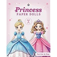 Princess Paper Dolls: Cut & Dress up| Fashion Activity Book| Paper dolls for kids Princess Paper Dolls: Cut & Dress up| Fashion Activity Book| Paper dolls for kids Paperback