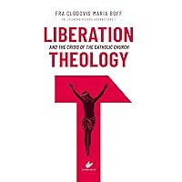 Liberation Theology: and the Crisis of the Catholic Church (Portuguese Edition)