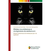 Efeitos neurotóxicos e analgésicos do meloxicam: Efeitos sistêmicos do meloxicam por via epidural (Portuguese Edition)