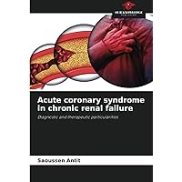 Acute coronary syndrome in chronic renal failure: Diagnostic and therapeutic particularities