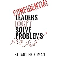 Leaders Don't Solve Problems Leaders Don't Solve Problems Kindle Paperback