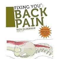 Fixing You: Back Pain 2nd edition: Self-Treatment for Back Pain, Sciatica, Bulging and Herniated Discs, Stenosis, Degenerative Discs, and other Diagnoses. Fixing You: Back Pain 2nd edition: Self-Treatment for Back Pain, Sciatica, Bulging and Herniated Discs, Stenosis, Degenerative Discs, and other Diagnoses. Paperback