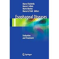 Esophageal Diseases: Evaluation and Treatment Esophageal Diseases: Evaluation and Treatment Hardcover Kindle Paperback