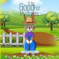 It is Good For My Bones: Mr. Bob’s Garden It is Good For My Bones: Mr. Bob’s Garden Paperback Kindle Hardcover