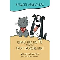 Pawsome Adventures: Nugget and Truffle and the Great Treasure Hunt