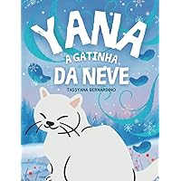 Yana A Gatinha da Neve (Portuguese Edition) Yana A Gatinha da Neve (Portuguese Edition) Kindle Paperback