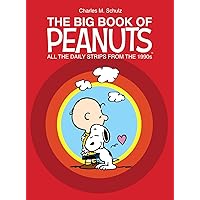The Big Book of Peanuts: All the Daily Strips from the 1990s The Big Book of Peanuts: All the Daily Strips from the 1990s Hardcover