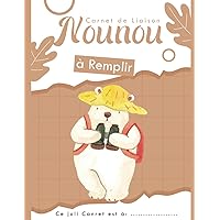 cahier de liaison nounou: Carnet de transmission assistante maternelle, transmissions quotidiennes parents à remplir. (French Edition)