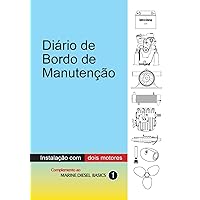 Diário de Bordo de Manutenção: Diário de Bordo de Manutenção de valor agregado para instalações com dois motores diesel Diário de Bordo de Manutenção: Diário de Bordo de Manutenção de valor agregado para instalações com dois motores diesel Paperback Hardcover