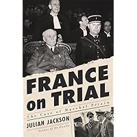 France on Trial: The Case of Marshal Pétain France on Trial: The Case of Marshal Pétain Hardcover Kindle Audible Audiobook Audio CD