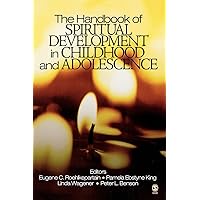 The Handbook of Spiritual Development in Childhood and Adolescence (The SAGE Program on Applied Developmental Science) The Handbook of Spiritual Development in Childhood and Adolescence (The SAGE Program on Applied Developmental Science) Hardcover Kindle
