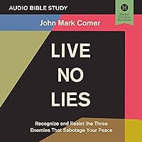 Live No Lies: Audio Bible Studies: Recognize and Resist the Three Enemies That Sabotage Your Peace Live No Lies: Audio Bible Studies: Recognize and Resist the Three Enemies That Sabotage Your Peace Audible Audiobook