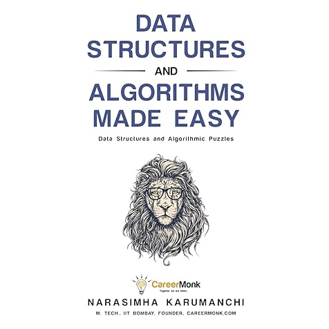 Data Structures and Algorithms Made Easy: Data Structures and Algorithmic Puzzles Data Structures and Algorithms Made Easy: Data Structures and Algorithmic Puzzles Paperback Kindle
