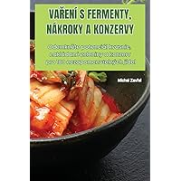 VaŘení S Fermenty, Nákroky a Konzervy (Czech Edition)