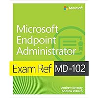 Exam Ref MD-102 Microsoft Endpoint Administrator Exam Ref MD-102 Microsoft Endpoint Administrator Kindle Paperback