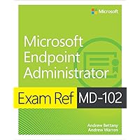 Exam Ref MD-102 Microsoft Endpoint Administrator Exam Ref MD-102 Microsoft Endpoint Administrator Paperback Kindle