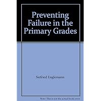 Preventing Failure in the Primary Grades Preventing Failure in the Primary Grades Hardcover Paperback