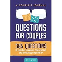 Questions for Couples: A Journal: 365 Questions to Encourage Meaningful Conversations and Nourish Your Relationship Questions for Couples: A Journal: 365 Questions to Encourage Meaningful Conversations and Nourish Your Relationship Paperback